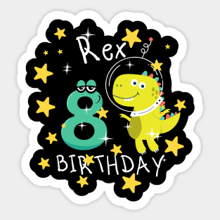 Kids 8th Birthday 8 Year Old Birthday Boy T Rex Dinosaur Space Sticker